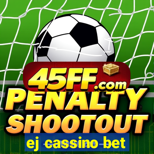 ej cassino bet